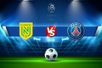 Trực tiếp bóng đá Nantes vs Paris SG, Ligue 1, 02:00 09/04/2022